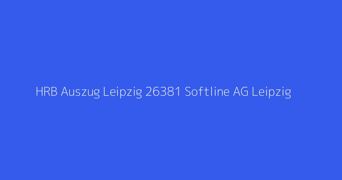 HRB Auszug Leipzig 26381 Softline AG Leipzig